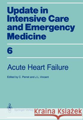 Acute Heart Failure C. Perret Jean-Louis Vincent 9783540191698 Springer