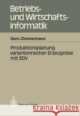 Produktionsplanung Variantenreicher Erzeugnisse Mit Edv Zimmermann, Gero 9783540192039 Springer