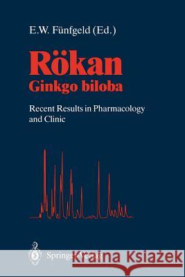 Rökan: Ginkgo Biloba Recent Results in Pharmacology and Clinic Fünfgeld, E. W. 9783540192619 Springer