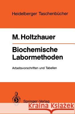 Biochemische Labormethoden: Arbeitsvorschriften Und Tabellen Hahn, Volkmar 9783540192671 Springer