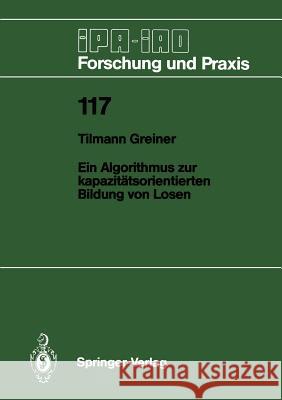 Ein Algorithmus zur kapazitätsorientierten Bildung von Losen Tilmann Greiner 9783540193005 Springer-Verlag Berlin and Heidelberg GmbH & 