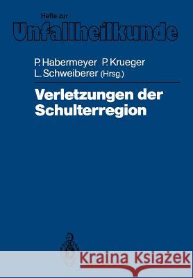 Verletzungen der Schulterregion: VI. Münchener Innenstadt-Symposium, 16. und 17. September 1987 Peter Habermeyer, Per Krueger, Leonhard Schweiberer 9783540193166