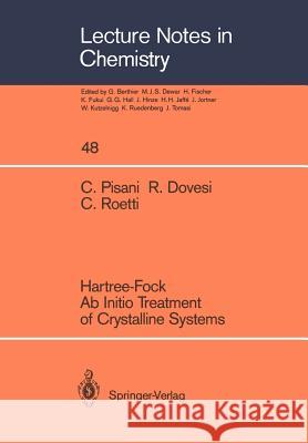 Hartree-Fock AB Initio Treatment of Crystalline Systems Pisani, Cesare 9783540193173 Springer-Verlag