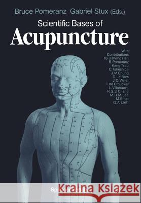 Scientific Bases of Acupuncture Bruce Pomeranz Gabriel Stux Jisheng Han 9783540193357 Springer