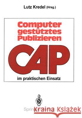 Computergestütztes Publizieren Im Praktischen Einsatz: Erfahrungen Und Perspektiven Kredel, Lutz 9783540193395 Springer