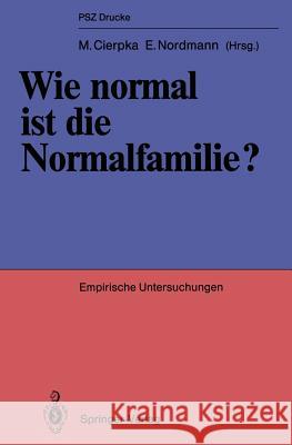 Wie normal ist die Normalfamilie?: Empirische Untersuchungen Manfred Cierpka, Erik Nordmann 9783540193418