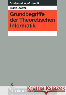 Grundbegriffe der Theoretischen Informatik Franz Stetter 9783540193623 Springer-Verlag Berlin and Heidelberg GmbH & 