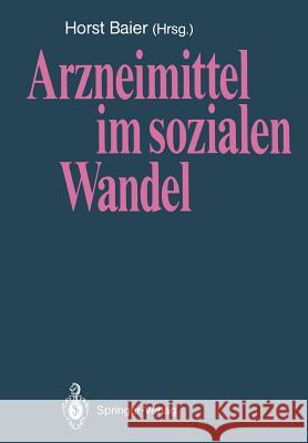 Arzneimittel Im Sozialen Wandel Baier, Horst 9783540193913