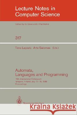 Automata, Languages and Programming: 15th International Colloquium, Tampere, Finland, July 11-15, 1988. Proceedings Lepistö, Timo 9783540194880 Tandem Lib