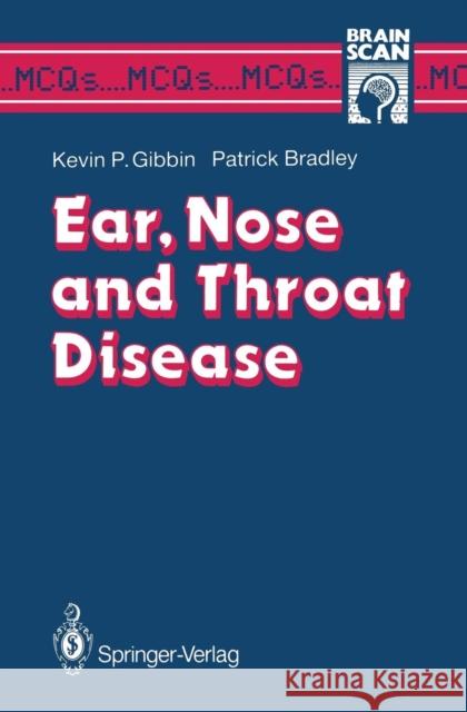 Ear, Nose and Throat Disease Kevin P. Gibbin Patrick J. Bradley 9783540195597