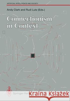 Connectionism in Context Andy Clark Rudi Lutz 9783540197164 Springer