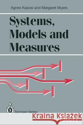 Systems, Models and Measures Agnes Kaposi Margaret Myers 9783540197539 Springer