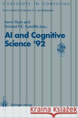 AI and Cognitive Science '92: University of Limerick, 10-11 September 1992 Ryan, Kevin 9783540197997 Springer