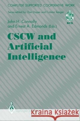 CSCW and Artificial Intelligence John H. Connolly, Ernest A. Edmonds 9783540198161