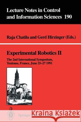 Experimental Robotics II: The 2nd International Symposium, Toulouse, France, June 25-27 1991 Raja Chatila Gerd Hirzinger 9783540198512 Not Avail