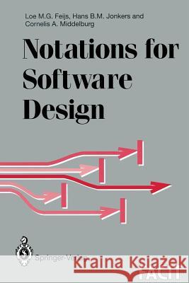 Notations for Software Design Loe M. G. Feijs Hans B. M. Jonkers Cornelis A. Middelburg 9783540199021