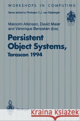 Persistent Object Systems: Proceedings of the Sixth International Workshop on Persistent Object Systems, Tarascon, Provence, France, 5-9 Septembe Atkinson, Malcolm 9783540199120 Springer