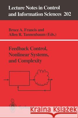 Feedback Control, Nonlinear Systems, and Complexity Bruce A. Francis, Allen R. Tannenbaum 9783540199434 Springer-Verlag Berlin and Heidelberg GmbH & 