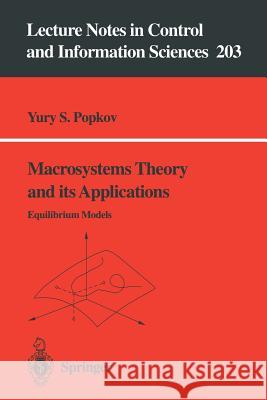 Macrosystems Theory and its Applications: Equilibrium Models Yury S. Popkov 9783540199557 Springer-Verlag Berlin and Heidelberg GmbH & 