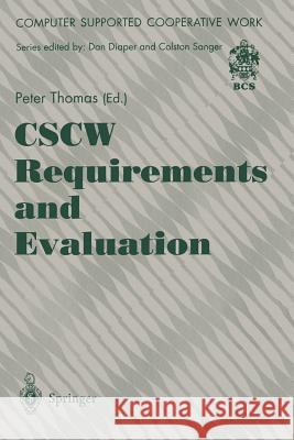 CSCW Requirements and Evaluation Peter Thomas 9783540199632 Springer-Verlag Berlin and Heidelberg GmbH & 