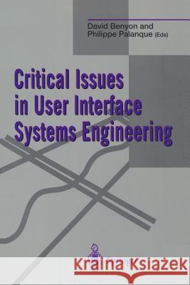 Critical Issues in User Interface Systems Engineering David Benyon Philippe Palanque 9783540199649