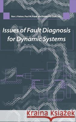 Issues of Fault Diagnosis for Dynamic Systems R. J. Patton P. M. Frank Ron J. Patton 9783540199687 Springer