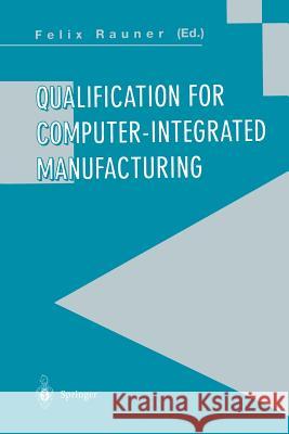 Qualification for Computer-Integrated Manufacturing Felix Rauner 9783540199717