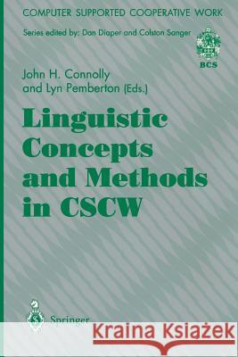 Linguistic Concepts and Methods in CSCW John H. Connolly, Lyn Pemberton 9783540199847 Springer-Verlag Berlin and Heidelberg GmbH & 