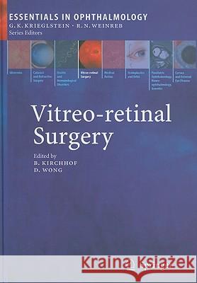 Vitreo-retinal Surgery Bernd Kirchhof, David Wong 9783540200444 Springer-Verlag Berlin and Heidelberg GmbH & 