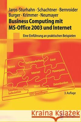 Business Computing Mit Ms-Office 2003 Und Internet: Eine Einführung an Praktischen Beispielen Jaros-Sturhahn, Anke 9783540200635