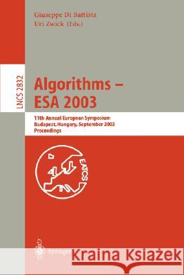 Algorithms - ESA 2003: 11th Annual European Symposium, Budapest, Hungary, September 16-19, 2003, Proceedings Di Battista, Giuseppe 9783540200642 Springer
