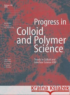 Trends in Colloid and Interface Science XVII Valtrie Cabuil Pierre Levitz Claude Treiner 9783540200734 Springer