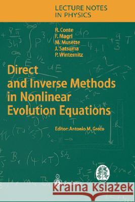 Direct and Inverse Methods in Nonlinear Evolution Equations: Lectures Given at the C.I.M.E. Summer School Held in Cetraro, Italy, September 5–12, 1999 Robert M. Conte, Franco Magri, Micheline Musette, Junkichi Satsuma, Pavel Winternitz, Antonio Maria Greco 9783540200871 Springer-Verlag Berlin and Heidelberg GmbH & 