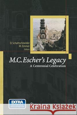 M. C. Escher's Legacy, w. CD-ROM : A Centennial Celebration Doris Schattschneider Michele Emmer 9783540201007 Springer