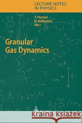 Granular Gas Dynamics Thorsten Pöschel, Nikolai V. Brilliantov 9783540201106 Springer-Verlag Berlin and Heidelberg GmbH & 