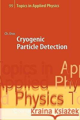 Cryogenic Particle Detection C. Enss Christian Enss 9783540201137 Springer