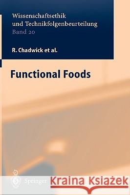 Functional Foods R. Chadwick, S. Henson, B. Moseley, G. Koenen, M. Liakopoulos, C. Midden, A. Palou, G. Rechkemmer, D. Schröder, Katharin 9783540201205 Springer-Verlag Berlin and Heidelberg GmbH & 