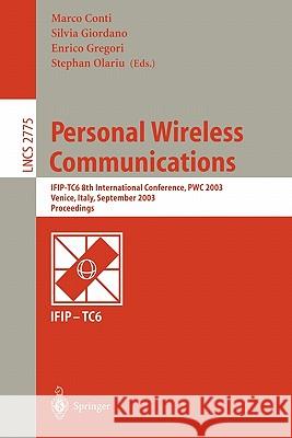 Personal Wireless Communications: Ifip-Tc6 8th International Conference, Pwc 2003, Venice, Italy, September 23-25, 2003, Proceedings Conti, Marco 9783540201236