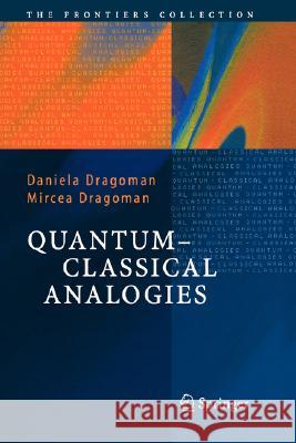 Quantum-Classical Analogies Mircea Dragoman Daniela Dragoman 9783540201472 Springer