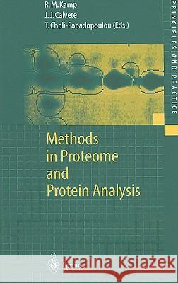 Methods in Proteome and Protein Analysis Kamp Roza Maria                          Juan J. Calvete Theodora Choli-Papadopoulou 9783540202226