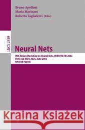 Neural Nets: 14th Italian Workshop on Neural Nets, WIRN VIETRI 2003, Vietri sul Mare, Italy, June 4-7, 2003, Revised Papers Bruno Apolloni, Maria Marinaro, Roberto Tagliaferri 9783540202271