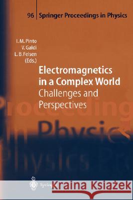 Electromagnetics in a Complex World: Challenges and Perspectives Pinto, Innocenzo 9783540202356 Springer