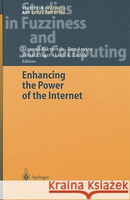 Enhancing the Power of the Internet M. Nikravesh B. Azvine R. Yager 9783540202370