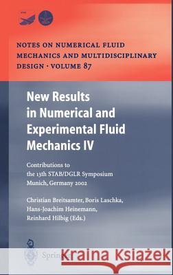 New Results in Numerical and Experimental Fluid Mechanics IV: Contributions to the 13th Stab/Dglr Symposium Munich, Germany 2002 Breitsamter, Christian 9783540202585 Springer
