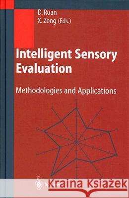 Intelligent Sensory Evaluation: Methodologies and Applications Ruan, Da 9783540203247