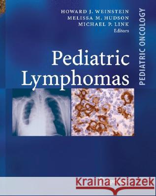 Pediatric Lymphomas Howard J. Weinstein, Melissa M. Hudson, Michael P. Link 9783540203568 Springer-Verlag Berlin and Heidelberg GmbH & 