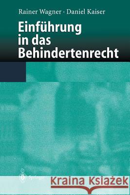 Einführung in Das Behindertenrecht Wagner, Rainer 9783540203674