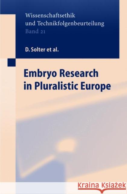 Embryo Research in Pluralistic Europe D. Solter D. Beyleveld M. B. Friele 9783540203797 Springer