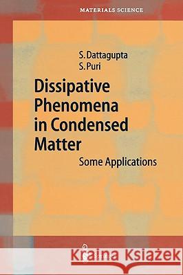 Dissipative Phenomena in Condensed Matter: Some Applications Dattagupta, Sushanta 9783540203810 Springer