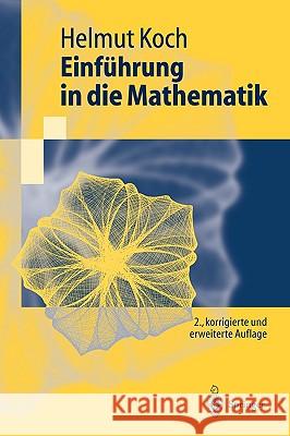 Einführung in Die Mathematik: Hintergründe Der Schulmathematik Koch, Helmut 9783540203919